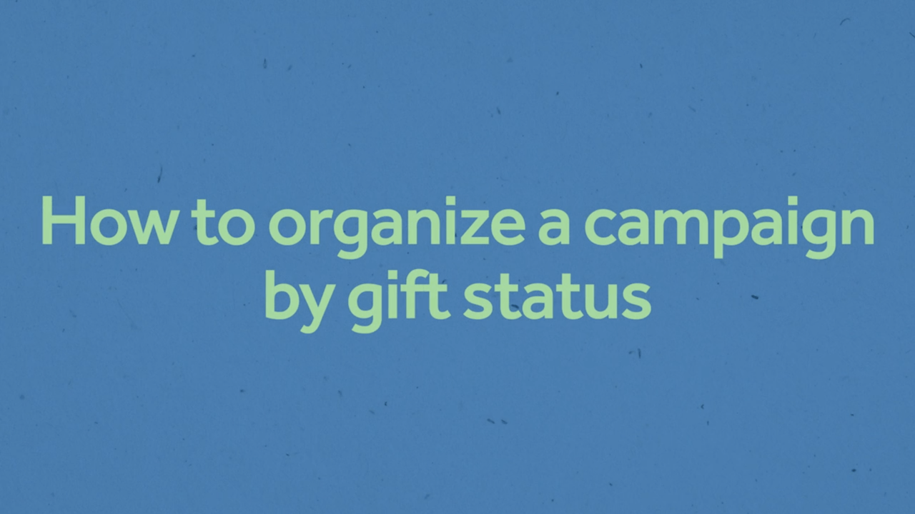 How to Organize a Campaign by Gift Status