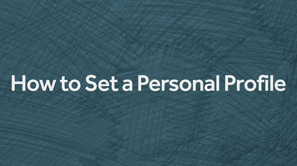 How To Set Up Your Personal Profile