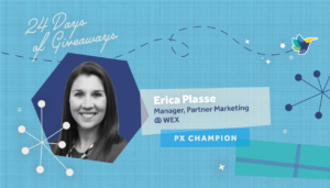 Erica Plasse - PX Champion, Manager of Partner Marketing at Wex