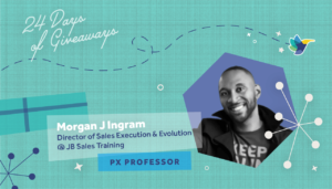Morgan Ingram - PX Professor and Director of Sales Execution & Education at JB Sales Training