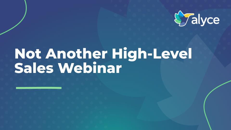 Not Another High Level Sales Webinar Deck