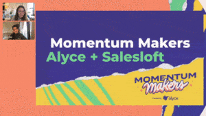 Momentum Makers: Salesloft & Alyce