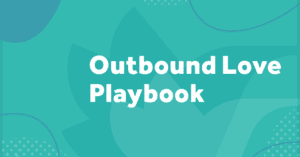 Outbound Love Playbook